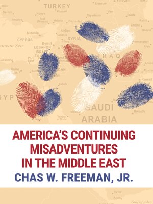 cover image of America's Continuing Misadventures in the Middle East